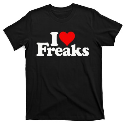 I Love Heart Freaks T-Shirt