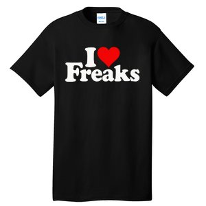 I Love Heart Freaks Tall T-Shirt