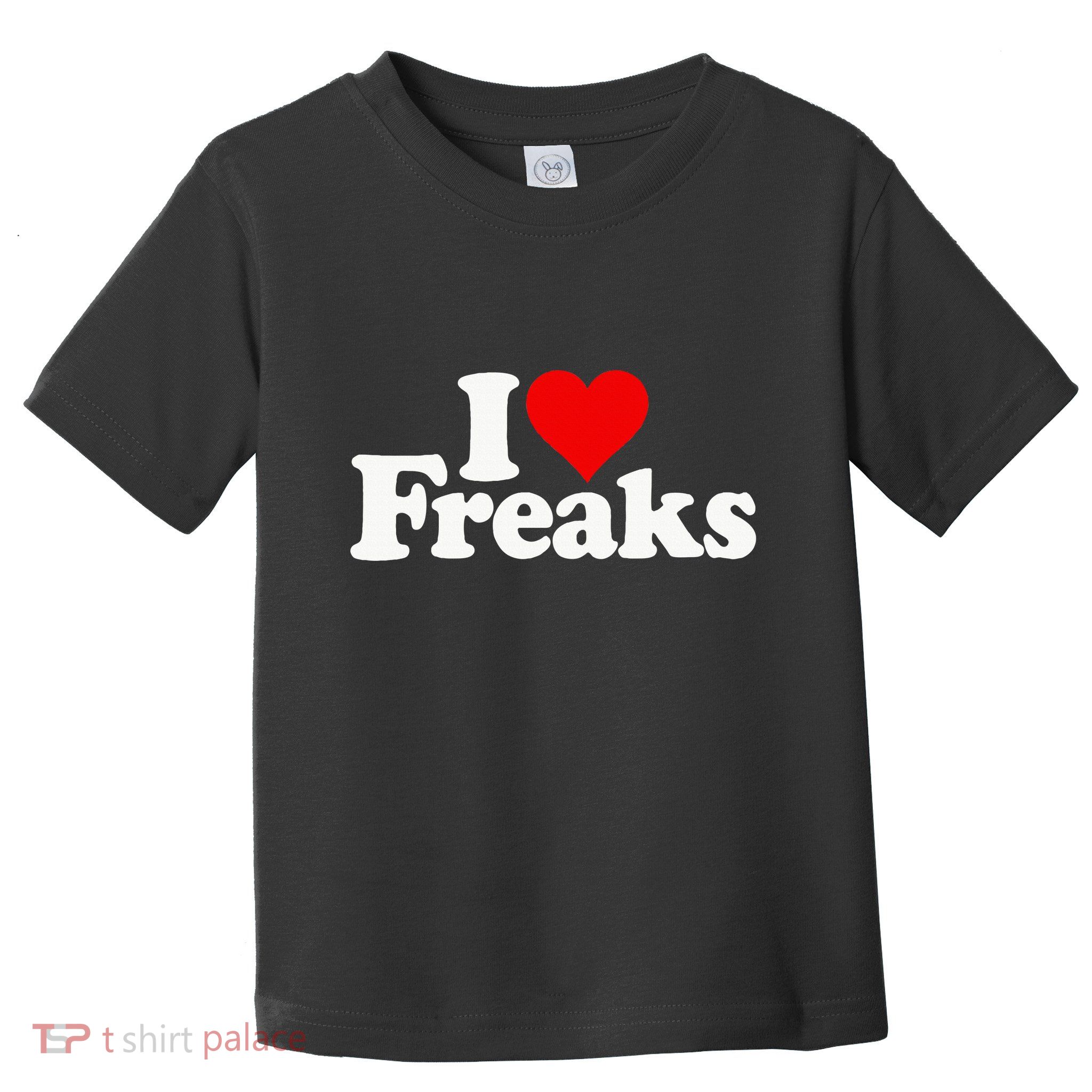 I Love Heart Freaks Toddler T-Shirt