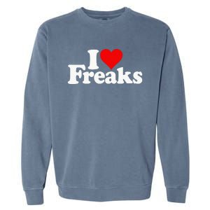 I Love Heart Freaks Garment-Dyed Sweatshirt