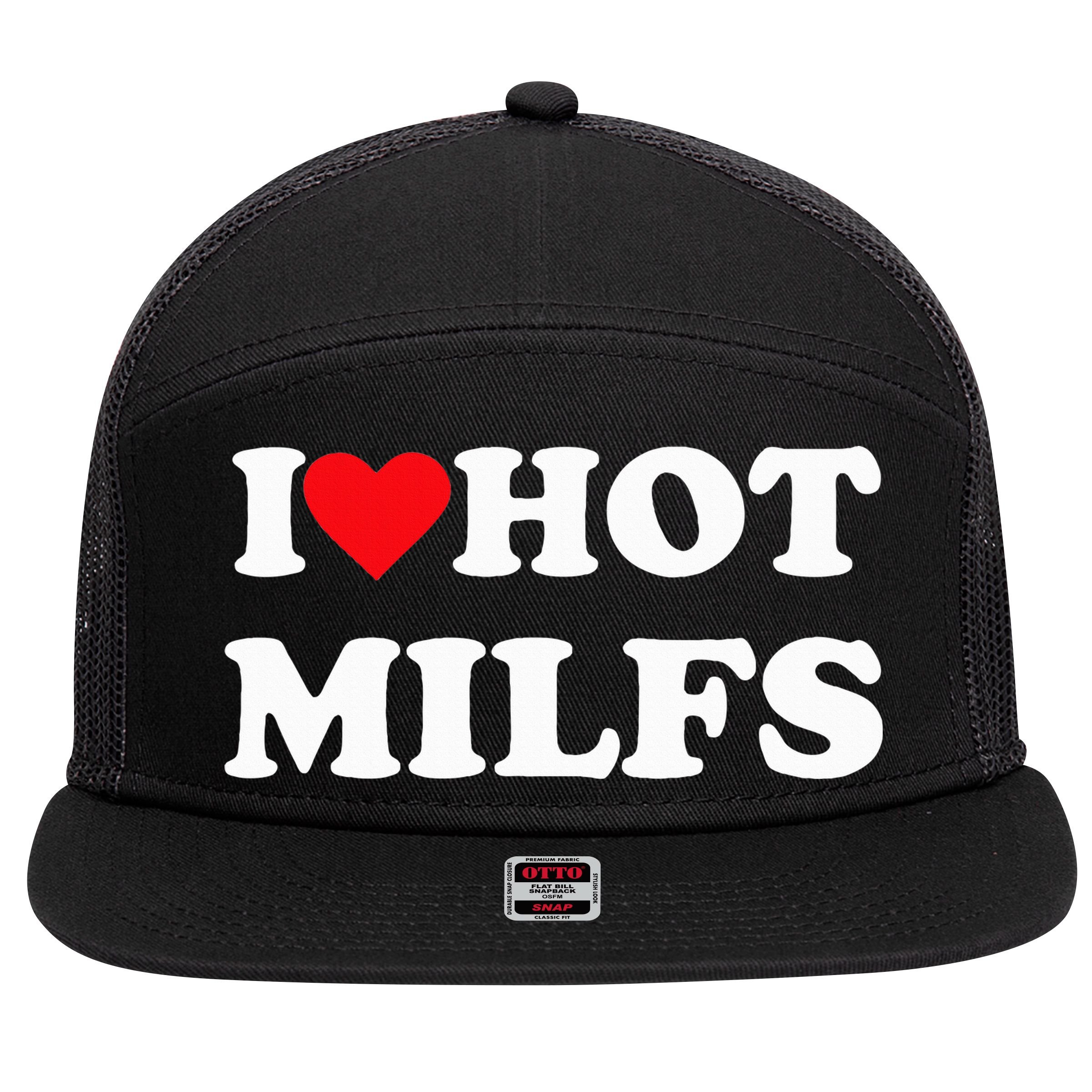 I Love Hot Milfs 7 Panel Mesh Trucker Snapback Hat