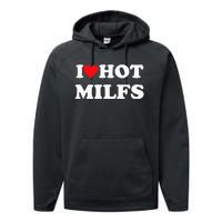 I Love Hot Milfs Performance Fleece Hoodie