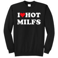 I Love Hot Milfs Sweatshirt