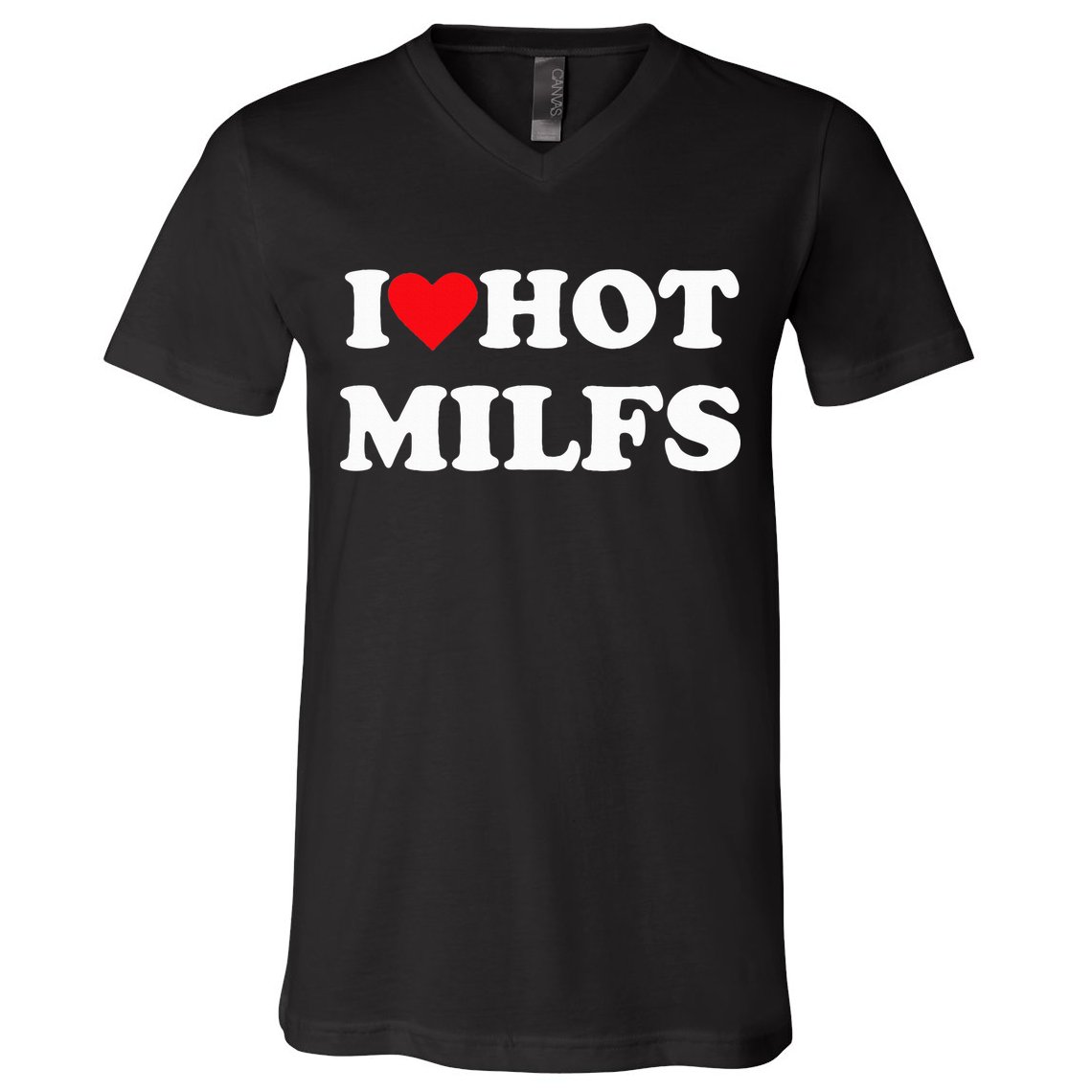 I Love Hot Milfs V-Neck T-Shirt