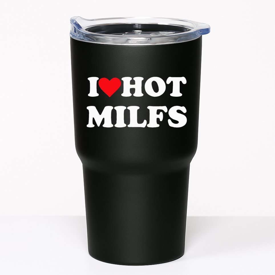 I Love Hot Milfs Tumbler