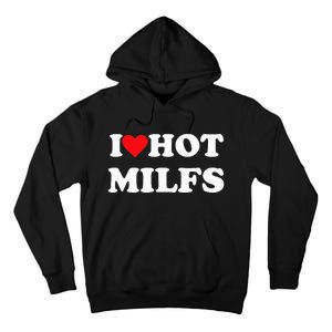 I Love Hot Milfs Tall Hoodie