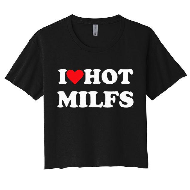 I Love Hot Milfs Crop Top
