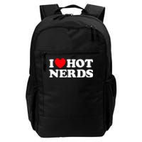 I Love Hot Nerds Funny Geek Science Gamer Smart Thinker Fan Daily Commute Backpack