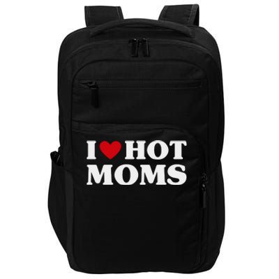 I Love Hot Moms T Funny Red Heart Love Moms Impact Tech Backpack