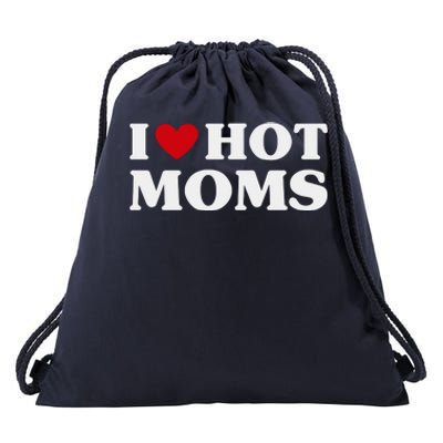 I Love Hot Moms T Funny Red Heart Love Moms Drawstring Bag