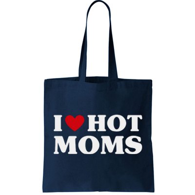 I Love Hot Moms T Funny Red Heart Love Moms Tote Bag