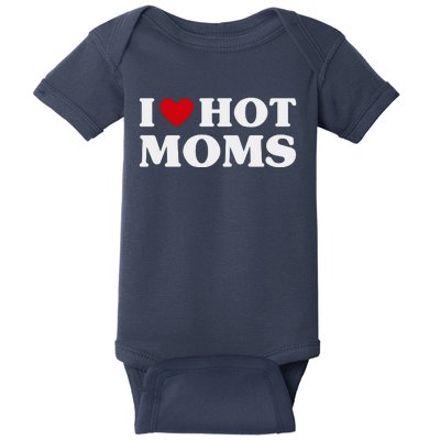 I Love Hot Moms T Funny Red Heart Love Moms Baby Bodysuit