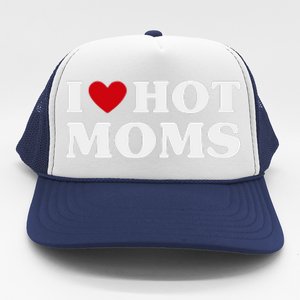 I Love Hot Moms T Funny Red Heart Love Moms Trucker Hat