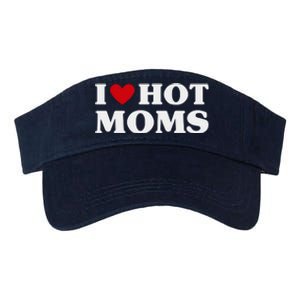 I Love Hot Moms T Funny Red Heart Love Moms Valucap Bio-Washed Visor