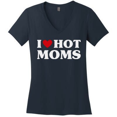 I Love Hot Moms T Funny Red Heart Love Moms Women's V-Neck T-Shirt