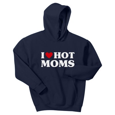 I Love Hot Moms T Funny Red Heart Love Moms Kids Hoodie