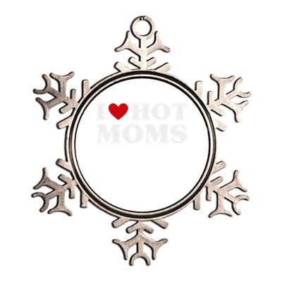 I Love Hot Moms T Funny Red Heart Love Moms Metallic Star Ornament