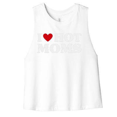 I Love Hot Moms T Funny Red Heart Love Moms Women's Racerback Cropped Tank