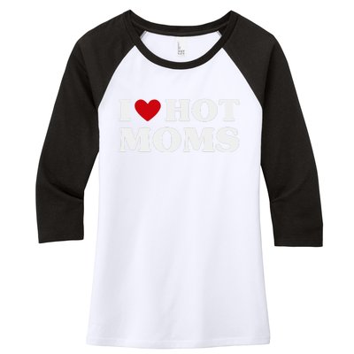 I Love Hot Moms T Funny Red Heart Love Moms Women's Tri-Blend 3/4-Sleeve Raglan Shirt