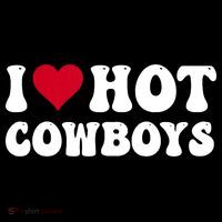 I Love Hot Cowboys I Heart Cowboys Funny Country Western T-Shirt