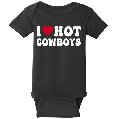I Love Hot Cowboys I Heart Cowboys Funny Country Western Baby Bodysuit