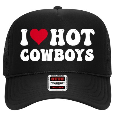 I Love Hot Cowboys I Heart Cowboys Funny Country Western Trucker Hat