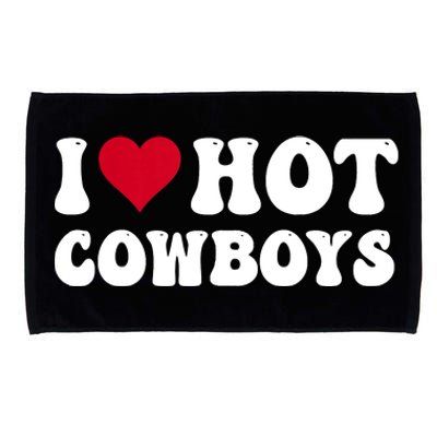 I Love Hot Cowboys I Heart Cowboys Funny Country Western Microfiber Hand Towel