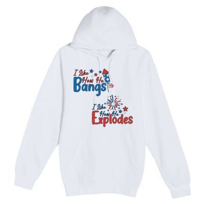 I Like How She Explodes I Like How He Bangs Premium Pullover Hoodie