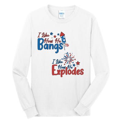 I Like How She Explodes I Like How He Bangs Tall Long Sleeve T-Shirt