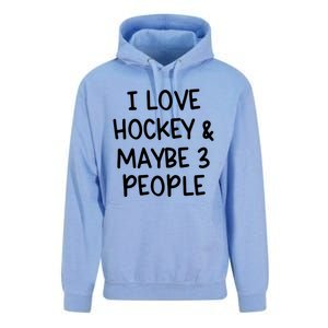 I Love Hockey And Maybe Three People Funny Gift Unisex Surf Hoodie