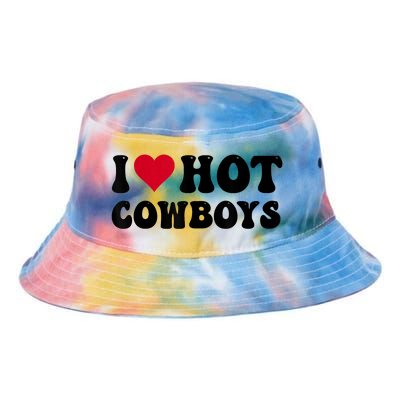 I Love Hot Cowboys I Heart Cowboys Funny Country Western Tie Dye Newport Bucket Hat