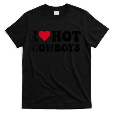 I Love Hot Cowboys I Heart Cowboys Funny Country Western T-Shirt