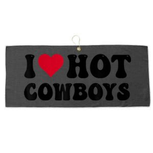 I Love Hot Cowboys I Heart Cowboys Funny Country Western Large Microfiber Waffle Golf Towel