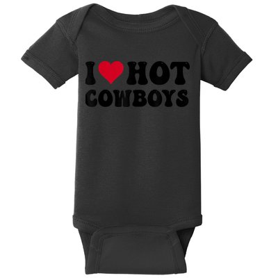 I Love Hot Cowboys I Heart Cowboys Funny Country Western Baby Bodysuit