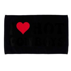 I Love Hot Cowboys I Heart Cowboys Funny Country Western Microfiber Hand Towel