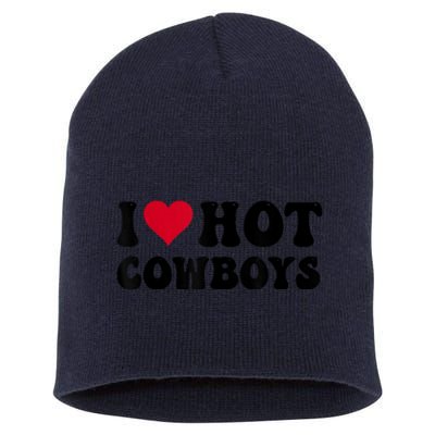 I Love Hot Cowboys I Heart Cowboys Funny Country Western Short Acrylic Beanie