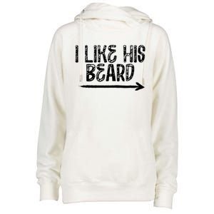 I Like His Beard Meaningful Gift Womens Funnel Neck Pullover Hood