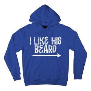 I Like His Beard Meaningful Gift Hoodie