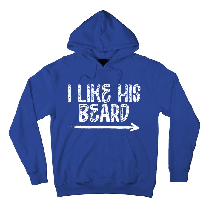 I Like His Beard Meaningful Gift Hoodie