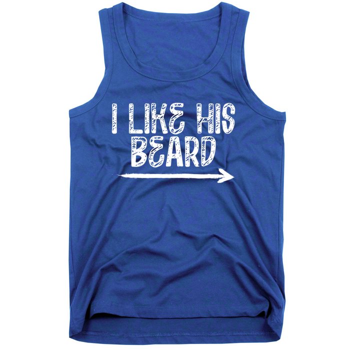 I Like His Beard Meaningful Gift Tank Top