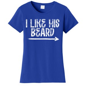 I Like His Beard Meaningful Gift Women's T-Shirt