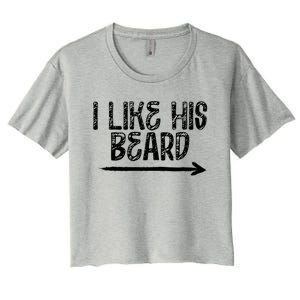 I Like His Beard Meaningful Gift Women's Crop Top Tee