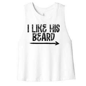 I Like His Beard Meaningful Gift Women's Racerback Cropped Tank