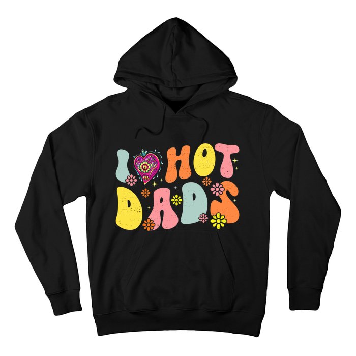 I Love Hot Dads Fathers Day Retro Groovy Red Heart Hoodie