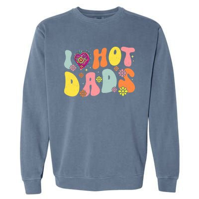 I Love Hot Dads Fathers Day Retro Groovy Red Heart Garment-Dyed Sweatshirt