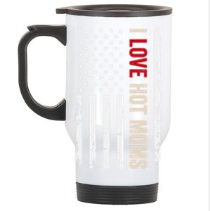 I Love Hot Moms American Usa Flag Gift Stainless Steel Travel Mug