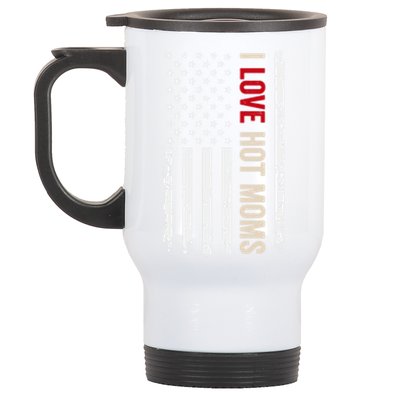 I Love Hot Moms American Usa Flag Gift Stainless Steel Travel Mug