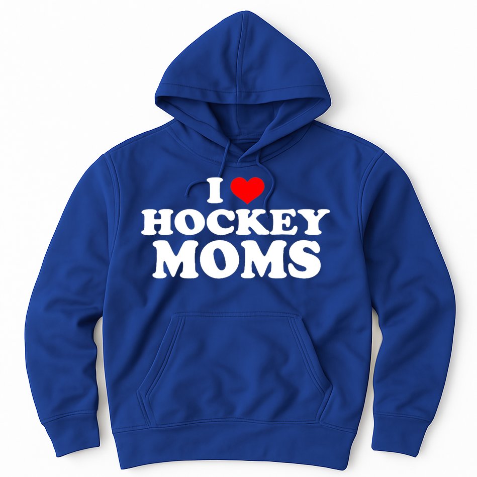 I Love Hockey Moms Funny Design Gift Hoodie