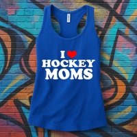 I Love Hockey Moms Funny Design Gift Womens Tank Top
