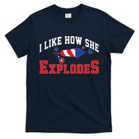 I Like How He Explodes Funny Fireworks Lover Matching Team Couple 4th Of July T-Shirt